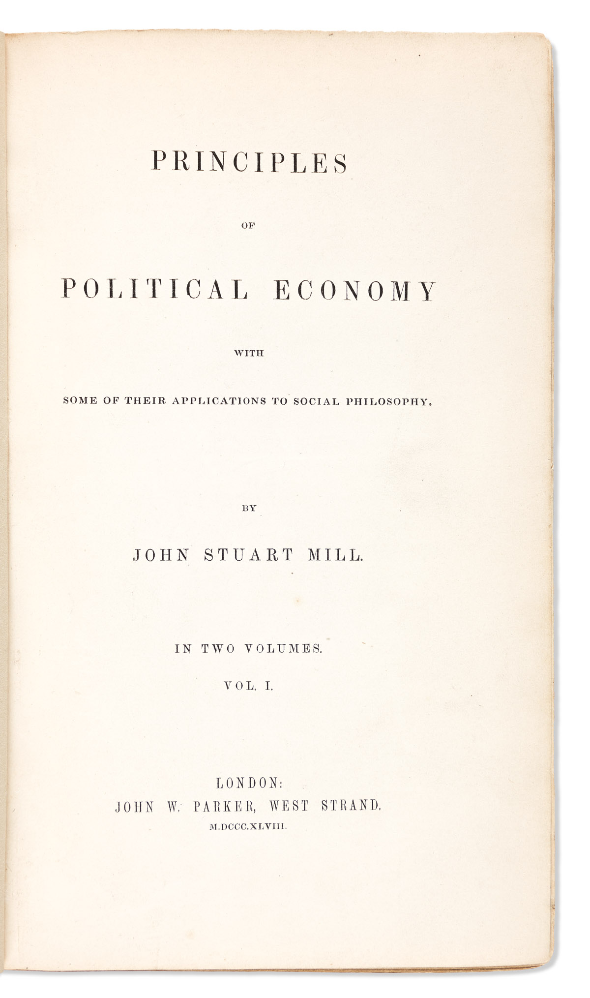 [Economics] Mill, John Stuart (1806-1873) Principles of Political Economy with Some of their Applications to Social Philosophy.